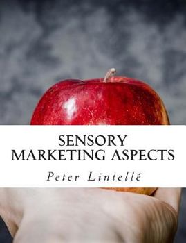 Paperback Sensory Marketing Aspects: Priming, Expectations, Crossmodal Correspondences & More Book