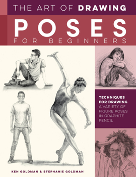 Paperback The Art of Drawing Poses for Beginners: Techniques for Drawing a Variety of Figure Poses in Graphite Pencil Book