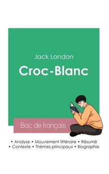 Paperback Réussir son Bac de français 2023: Analyse de Croc-Blanc de Jack London [French] Book