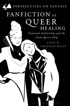 Paperback Fanfiction as Queer Healing: Femslash Authorship and the Swan Queen Ship Book