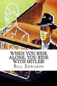 Paperback When You Ride ALONE, You Ride With Hitler! Book