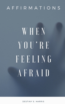 Paperback When You're Feeling Afraid: Affirmations Book