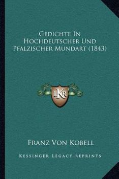 Paperback Gedichte In Hochdeutscher Und Pfalzischer Mundart (1843) [German] Book