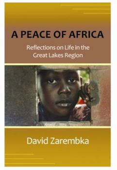 Paperback A Peace of Africa: Reflections on Life in the Great Lakes Region Book