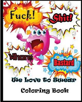 Paperback We Love To Swear: Coloring Book