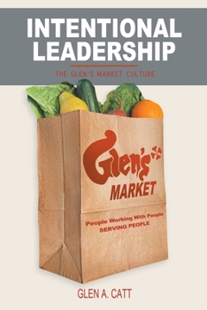 Paperback Intentional Leadership: The Glen's Market Culture Book