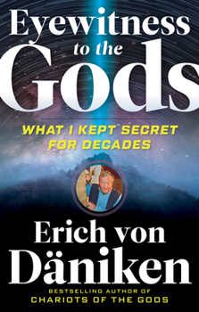 Paperback Eyewitness to the Gods: What I Kept Secret for Decades Book