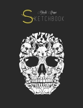 Black Paper SketchBook: French Bulldog Dog Skull Halloween Costumes Gift Black SketchBook Unline Pages for Sketching and Journal Special Note for Artist Kid and Girls Marble Size 8.5in x 11in