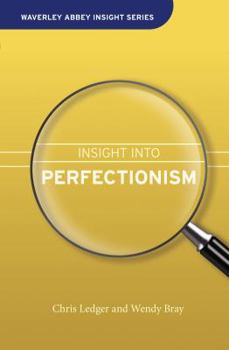 Hardcover Insight into Perfectionism (Waverley Abbey Insight Series) Book