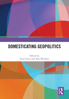 Paperback Domesticating Geopolitics Book