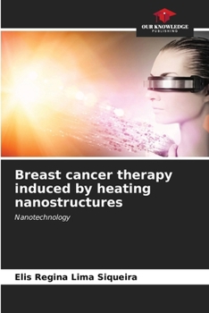 Paperback Breast cancer therapy induced by heating nanostructures Book