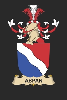 Paperback Aspan: Aspan Coat of Arms and Family Crest Notebook Journal (6 x 9 - 100 pages) Book