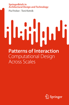 Paperback Patterns of Interaction: Computational Design Across Scales Book