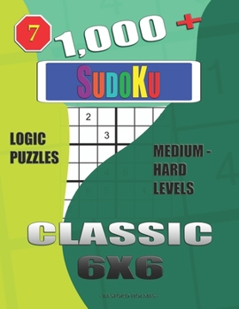 Paperback 1,000 + Sudoku Classic 6x6: Logic puzzles medium - hard levels Book