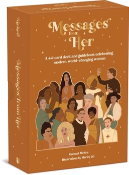 Misc. Messages from Her: A 44-Card Deck and Guidebook Celebrating Modern, World-Changing Women Book