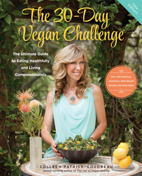 Paperback The 30-Day Vegan Challenge (Updated Edition): The Ultimate Guide to Eating Healthfully and Living Compassionately Book