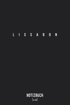 Notizbuch Liniert: Lissabon - Minimales Städte Design • Notizheft liniert | 120 Seiten (DIN A5 / 15x22cm) Soft Cover | Lustiges und handliches ... Schreibheft, Tagebuch (German Edition)