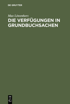 Hardcover Die Verfügungen in Grundbuchsachen [German] Book