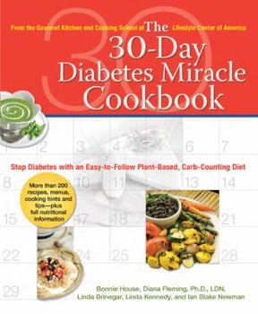 Paperback The 30-Day Diabetes Miracle Cookbook: Stop Diabetes with an Easy-To-Follow Plant-Based, Carb-Counting Diet Book