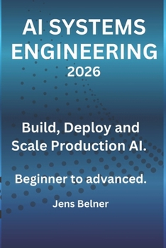 Paperback AI Systems Engineering 2026: Build, Deploy and Scale Production AI - Beginner to Advanced Book
