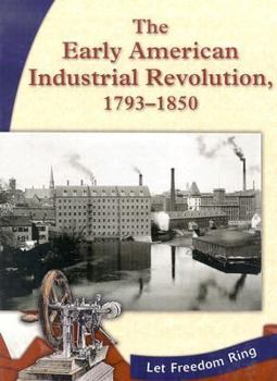 Hardcover The Early American Industrial Revolution, 1793-1850 Book