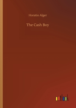 The Cash Boy; or Frank Fowler's Struggles
