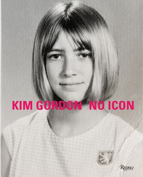 Hardcover Kim Gordon: No Icon Book