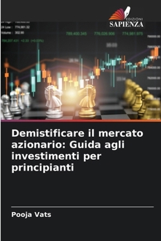 Paperback Demistificare il mercato azionario: Guida agli investimenti per principianti [Italian] Book