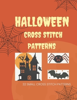 Paperback Halloween Cross Stitch Patterns: 32 Small Cross Stitch Patterns Book