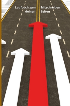 Laufbuch zum Mitschreiben deiner Zeiten (German Edition)