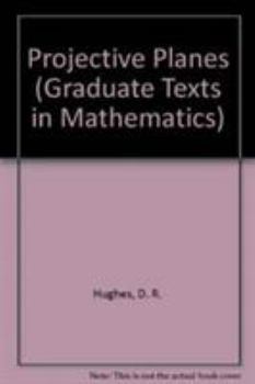 Projective planes (Graduate texts in mathematics) - Book #6 of the Graduate Texts in Mathematics