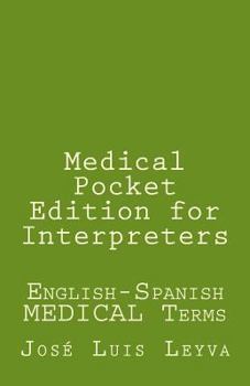 Paperback Medical Pocket Edition for Interpreters: English-Spanish MEDICAL Terms Book