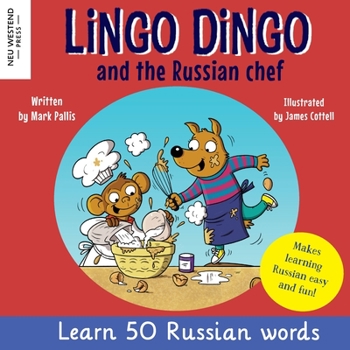 Paperback Lingo Dingo and the Russian Chef: Learn Russian for kids (Heartwarming bilingual Russian English book for children) Book