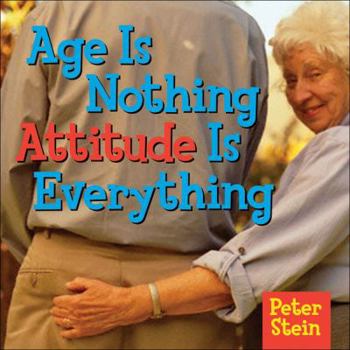 Hardcover Age Is Nothing Attitude Is Everything Book