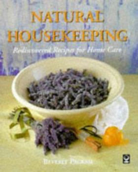 Hardcover Natural Housekeeping: Rediscovered Recipes for Home Care Book