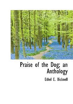 Hardcover Praise of the Dog; An Anthology Book