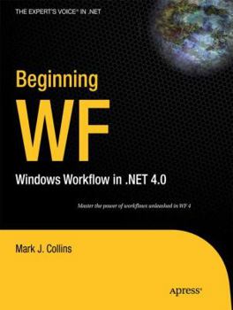 Paperback Beginning WF: Windows Workflow in .Net 4.0 Book