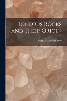 Paperback Igneous Rocks and Their Origin Book