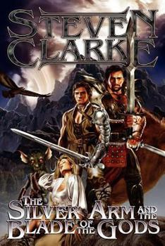 Paperback The Silver Arm and the Blade of the Gods Book