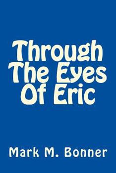 Paperback Through The Eyes Of Eric Book