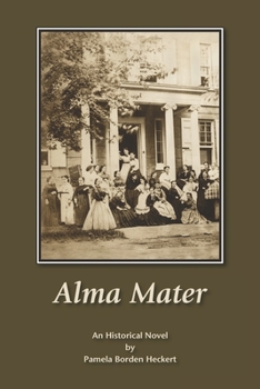 Paperback Alma Mater: An Historical Novel Book