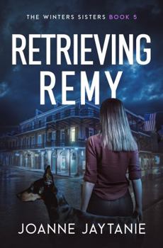 Retrieving Remy: A Suspense Thriller with a Psychic Twist (The Winters Sisters) - Book #5 of the Winters Sisters