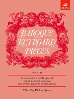 Paperback Baroque Keyboard Pieces: An Introduction to the Baroque Style ... Fully Annotated and with Performing Notes Book