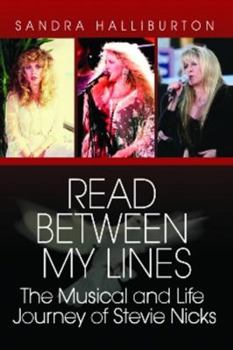 Hardcover Read Between My Lines: The Musical And Life Journey of Stevie Nicks Book