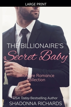 Paperback The Billionaire's Secret Baby - Billionaire Romance Collection [Large Print] Book
