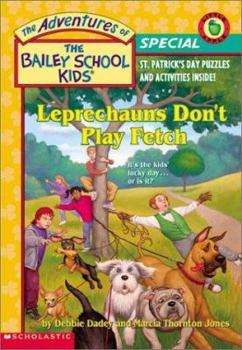 Leprechauns Don't Play Fetch (The Adventures of the Bailey School Kids Holiday Special, #4) - Book #4 of the Adventures of the Bailey School Kids Holiday Specials