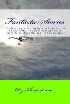 Paperback Fantastic Stories: The book contains short story-tales about life and love in Russian [Russian] Book