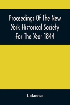 Paperback Proceedings Of The New York Historical Society For The Year 1844 Book