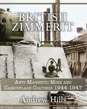 Paperback British Zimmerit: Anti-Magnetic Mine and Camouflage Coatings 1944 - 1947 Book