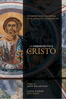 Paperback Hermenéutica de Cristo: Hacia Una Interpretación Cristotélica del Antiguo Testamento [Spanish] Book